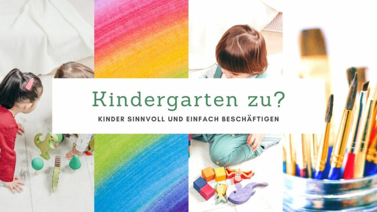 Kindergarten zu? – Kinder sinnvoll beschäftigen