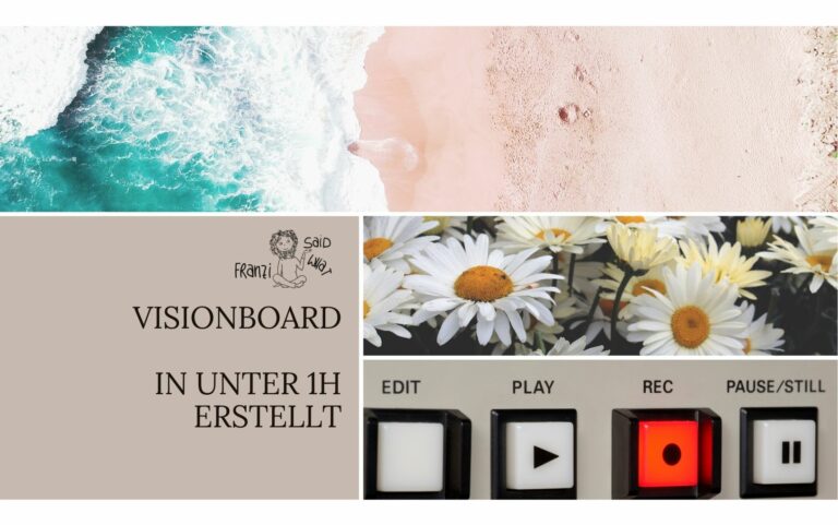 Visionboard – deine Ziele in unter 1h zusammen gefasst